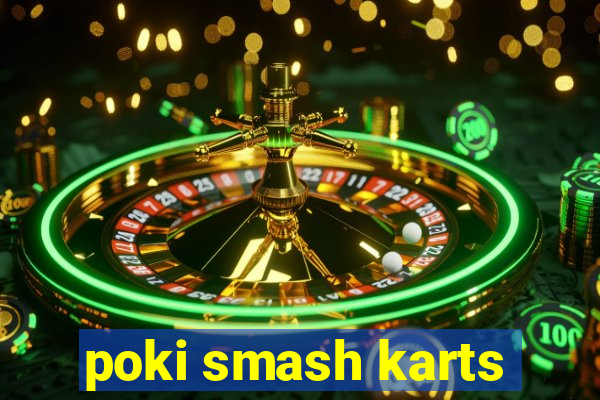 poki smash karts